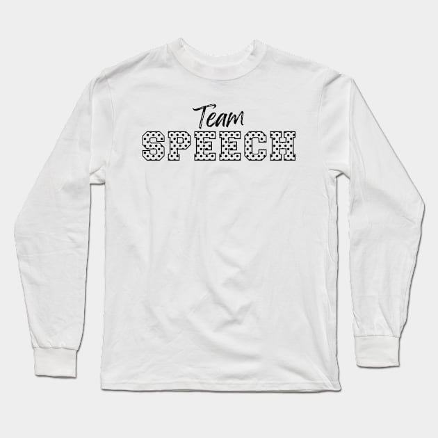 Team Speech speech therapist Long Sleeve T-Shirt by Daisy Blue Designs